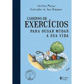 Caderno De Exercicios Para Ousar Mudar A Sua Vida