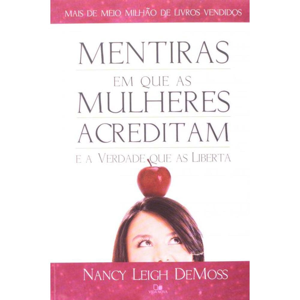 Mentiras Em Que As Mulheres Acreditam E A Verdade