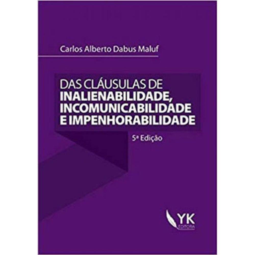 Das Claúsulas De Inalienabilidade, Incomunicabilidade E Impenhorabilidade