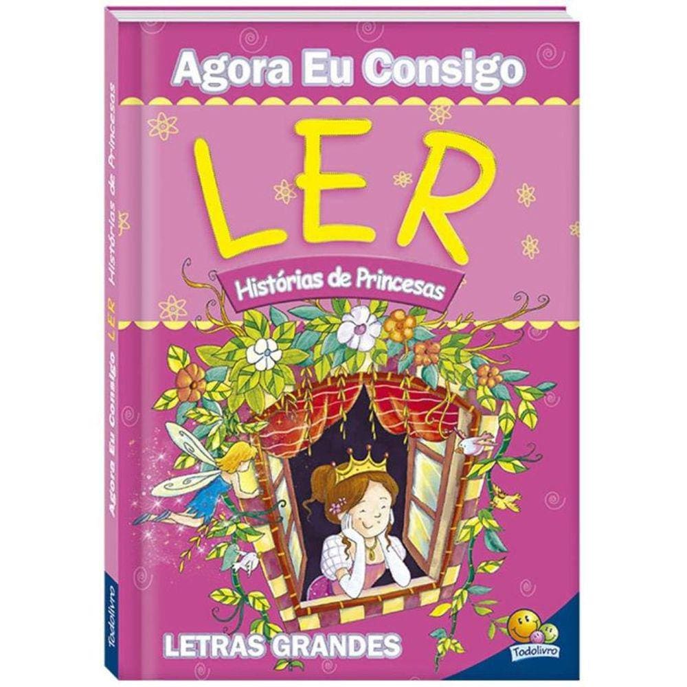 Agora Eu Consigo Ler: Historias De Princesas