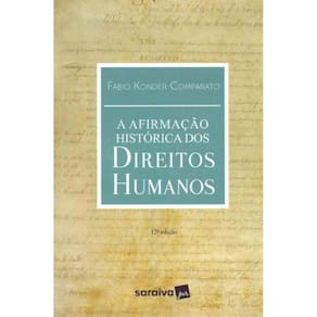 A Afirmação Histórica dos Direitos Humanos - 12Ed/19
