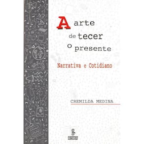 Arte De Tecer O Presente, A