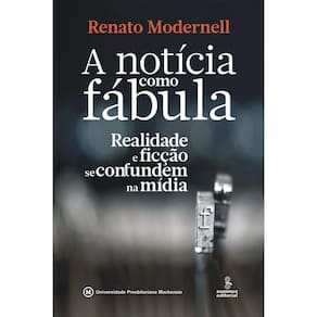 Noticia Como Fabula, A - Realidade E Ficcao Se Con