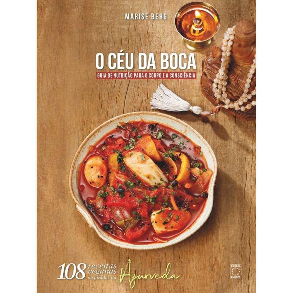 Ceu Da Boca - Guia De Nutricao Para O Corpo E A Co