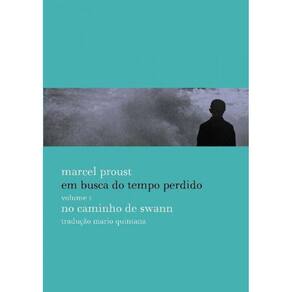 Em Busca do Tempo Perdido - No Caminho de Swann - Vol. I