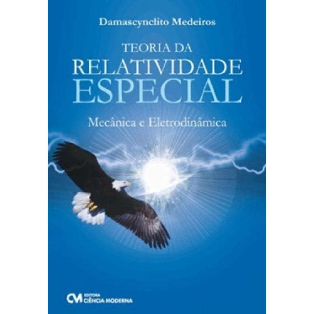 Teoria Da Relatividade Especial - Mecanica E Eletr