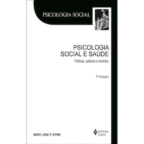 Psicologia Social E Saude - Praticas, Saberes E Se