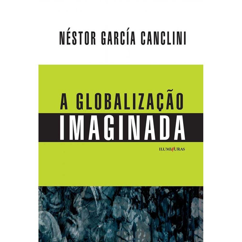 Globalizacao Imaginada, A