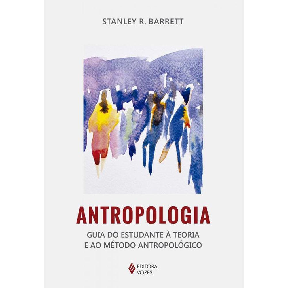 Antropologia - Guia Do Estudante A Teoria E Ao Met