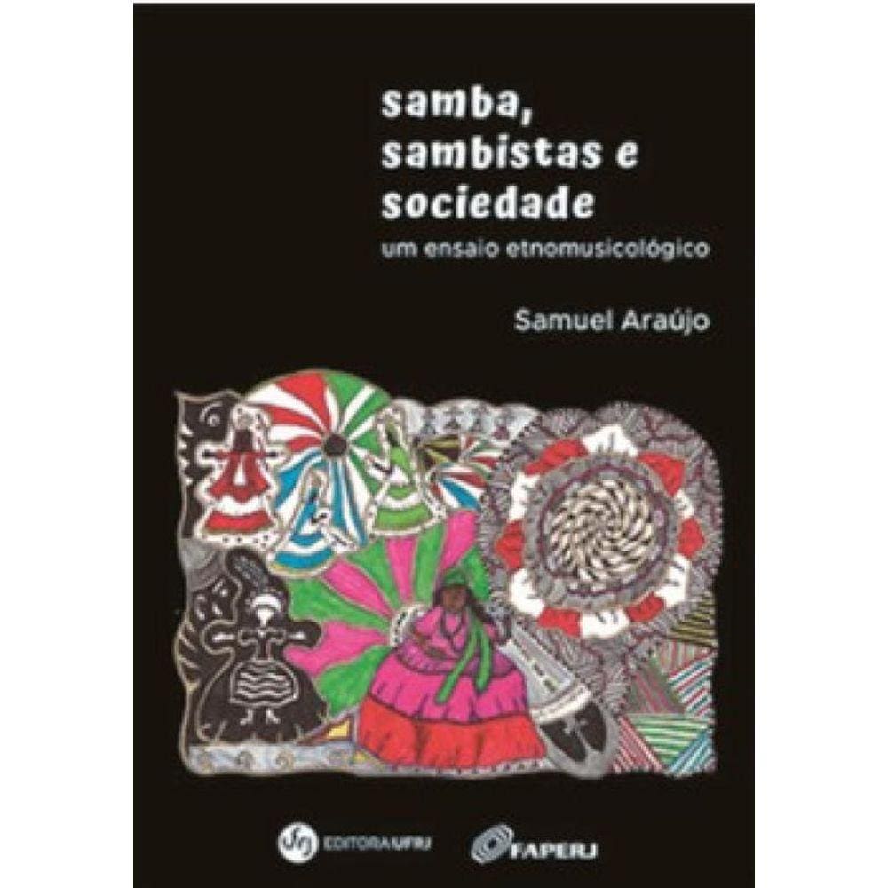 Samba, Sambistas E Sociedade: Um Ensaio Etnomusicológico