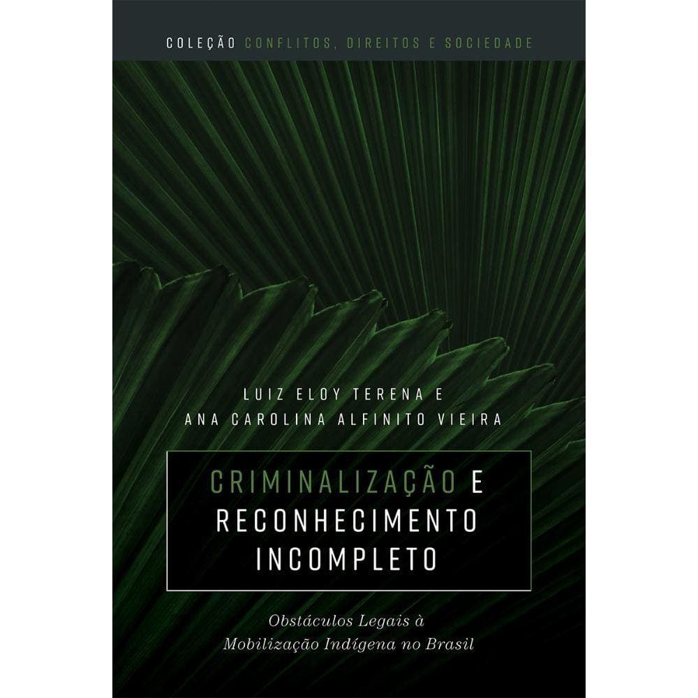 Criminalização e reconhecimento incompleto: obstáculos legais à mobilização indígena no Brasil