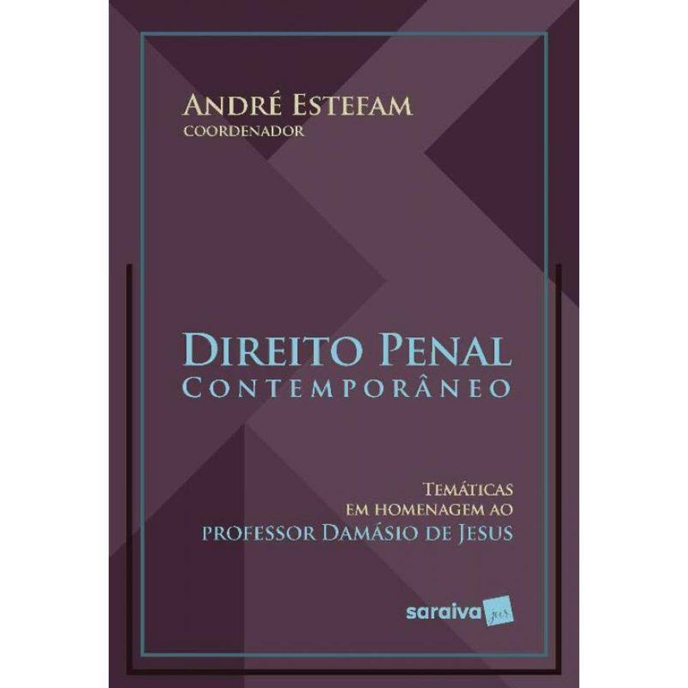 Direito Penal Contemporâneo - Temáticas Em Homenagem Ao Prof. Damásio De Jesus