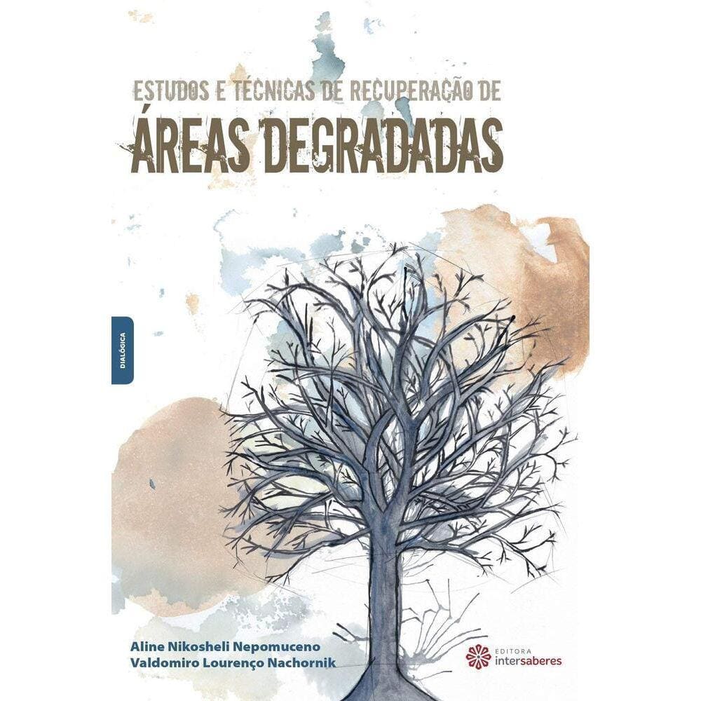 Estudos e técnicas de recuperação de áreas degradadas
