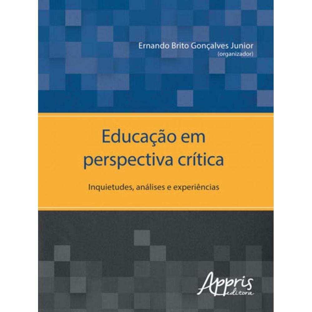 Educação Em Perspectiva Crítica: Inquietudes, Análises E Experiências