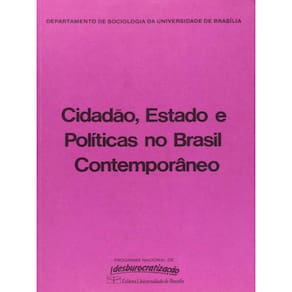 Cidadão, Estado E Políticas No Brasil Contemporâneo