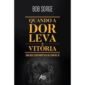 Quando A Dor Leva A Vitoria