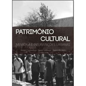 Patrimonio Cultural Memoria E Intervençoes Urbanas