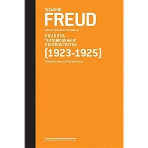 Freud (1923 - 1925) o Eu e o Id.autobiografia e Outros Textos