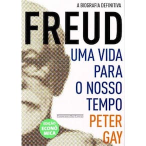 Freud - Uma Vida Para o Nosso Tempo - Ed.economica