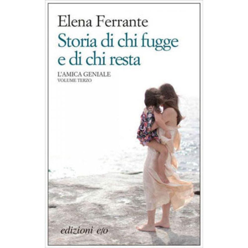 Storia Di Chi Fugge E Di Chi Resta
