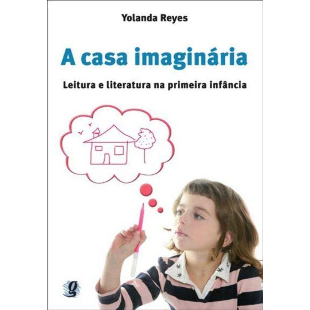 Casa Imaginaria, A: Leitura E Literatura Na Primei