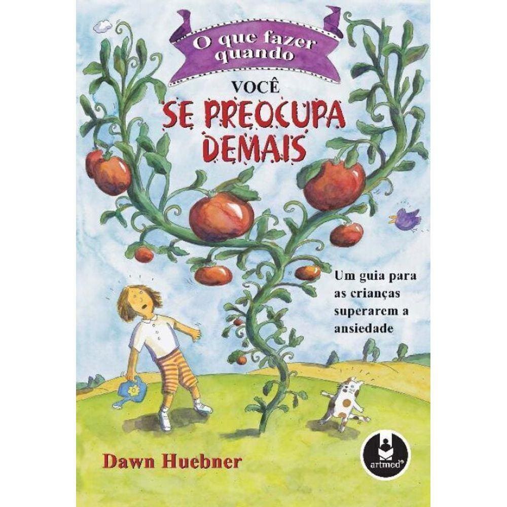 Que Fazer Quando Voce Se Preocupa Demais, O