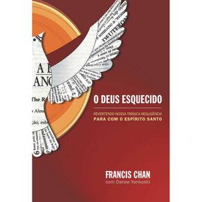 Deus Esquecido  Francis Chan E Lisa Chan