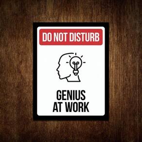 Placa Sinalização - Do Not Disturb Genius At Work 27X35