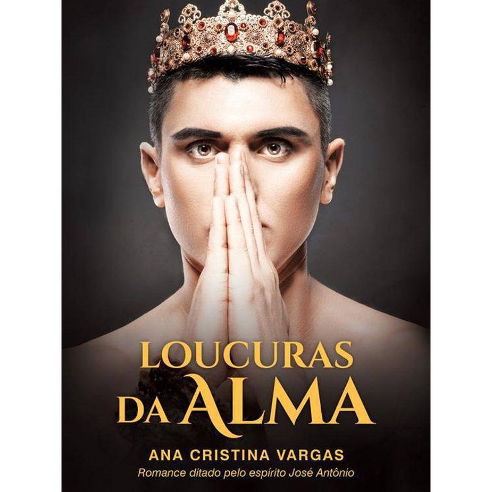 Livro Loucuras Da Alma Ana Cristina Vargas