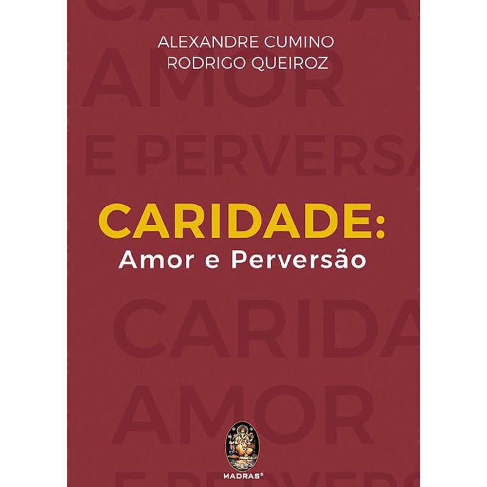 Livro Caridade: Amor E Perversão