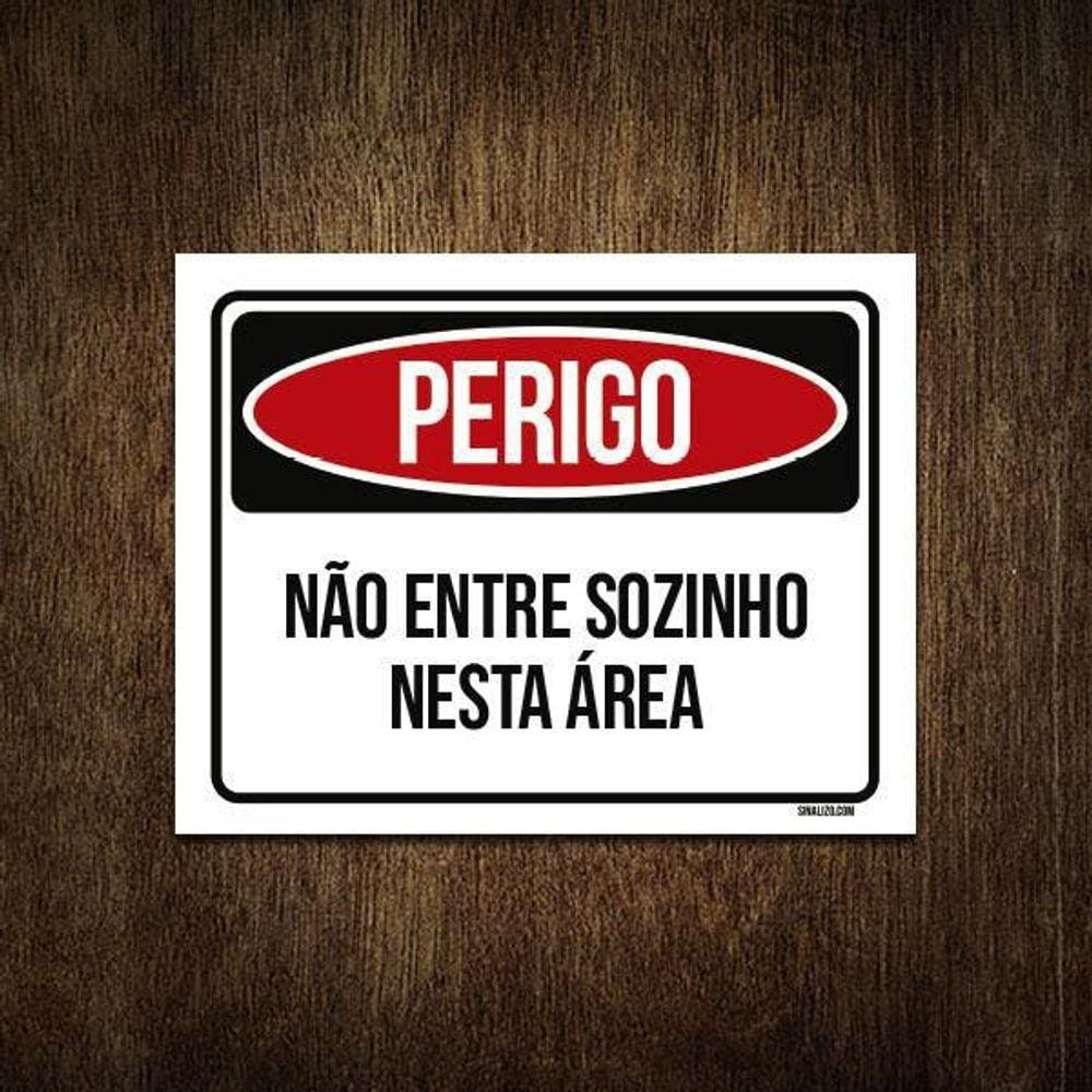 Placa Perigo Não Entre Sozinho Nesta Área 36X46