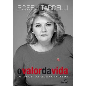Valor Da Vida: 10 Anos Da Agencia Aids, O