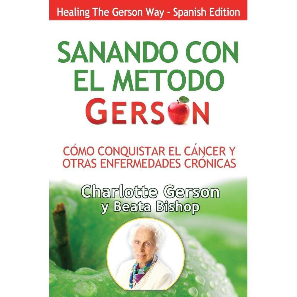 Sanando Con El Metodo Gerson (Healing The Gerson Way)