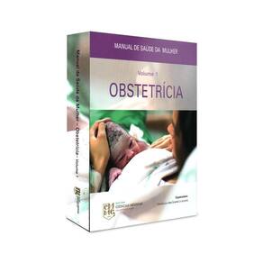 Manual De Saúde Da Mulher: Obstetrícia Vol.1