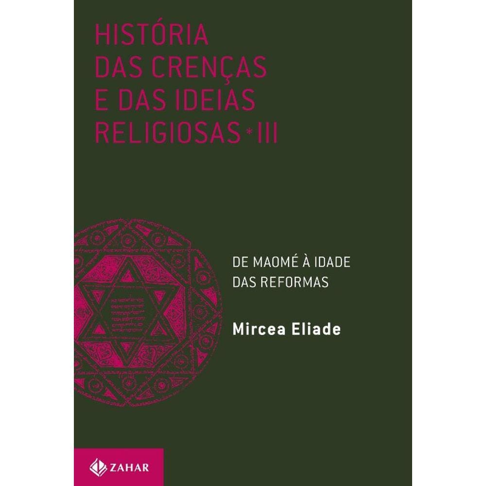 Historia Das Crencas E Das Ideias Religiosas - De Maome A Idade Das Reforma