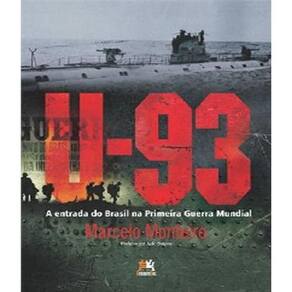 Livro U-93 A Entrada Do Brasil Na Primeira Guerra Mundial