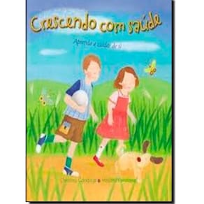 Livro Crescendo Com Saúde - Aprenda A Cuidar De Si