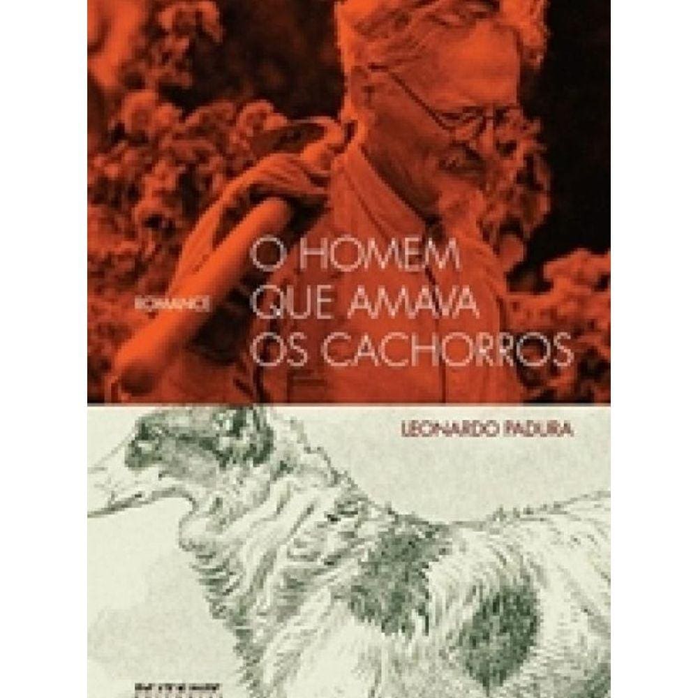 Livro Homem Que Amava Os Cachorros, O