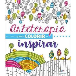 Livro Arteterapia Para Colorir E Inspirar