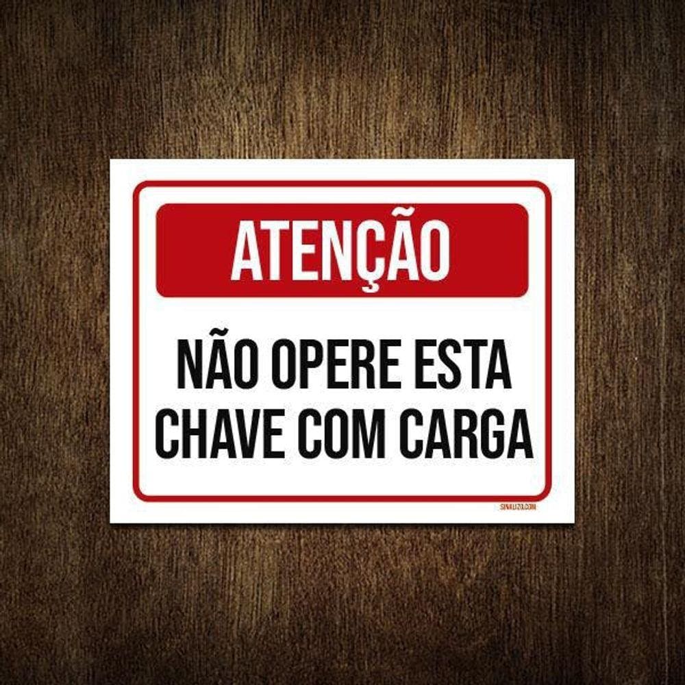 Placa Atenção Não Opere Esta Chave Com Carga 27X35