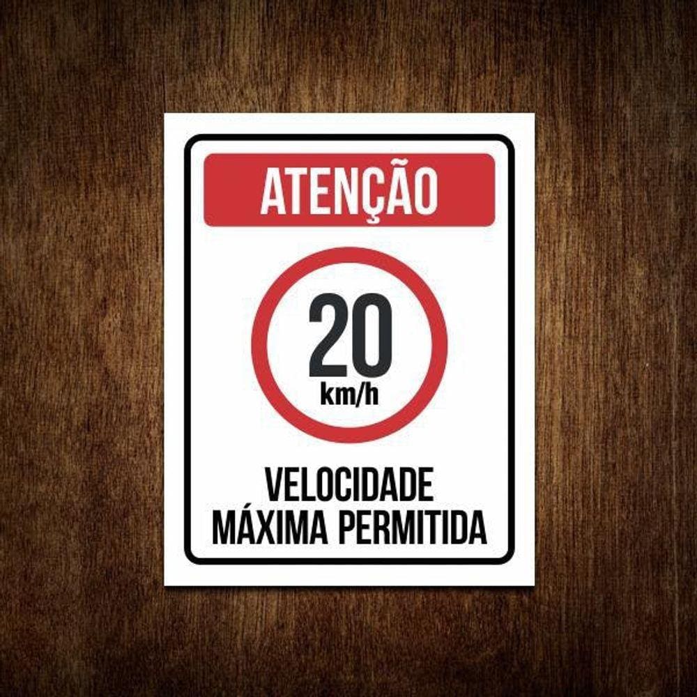 Placa Atenção Velocidade Máxima Permitida 20 Km/H (27X35)