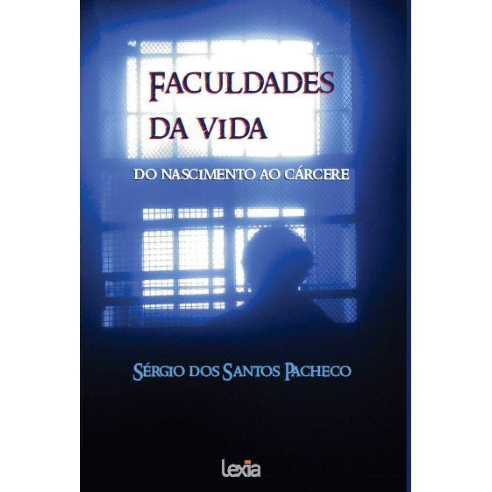 Faculdade da vida: Do nascimento ao cárcere