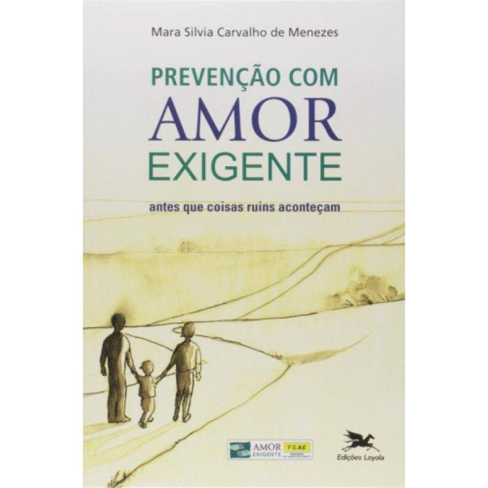 Prevenção Com Amor-Exigente - Antes Que Coisas Ruins Aconteçam