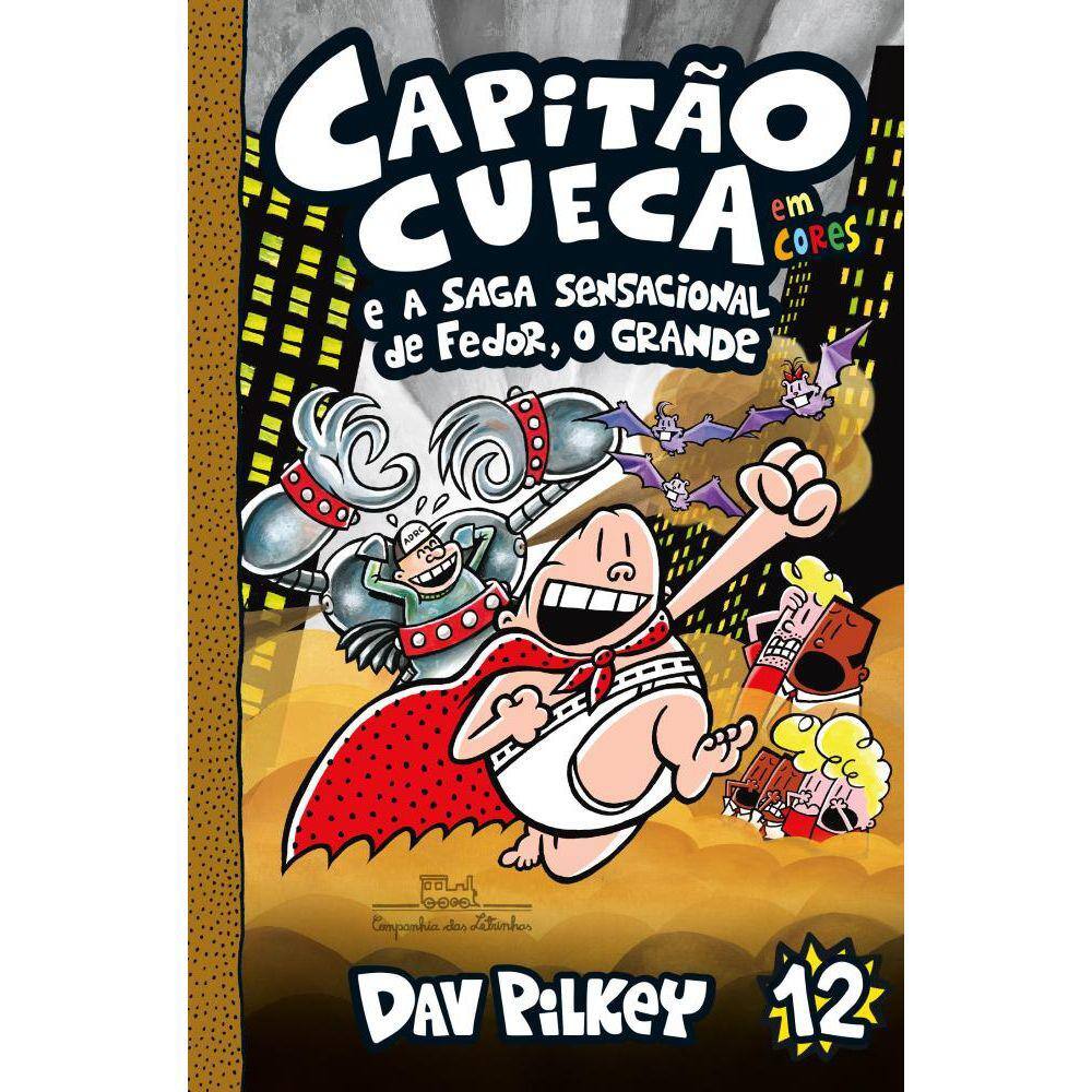 Capitão Cueca e o Perigoso Plano Secreto do Professor Fraldinha Suja - Em  cores!