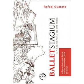 Ballet Stagium E A Fabricação De Um Mito Imbricações Entre Dança, História, Memória E Crítica De Dan