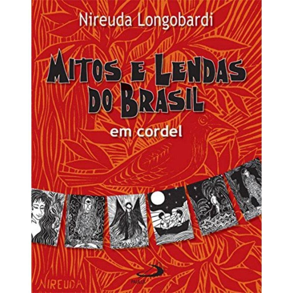 Mitos E Lendas Do Brasil Em Cordel