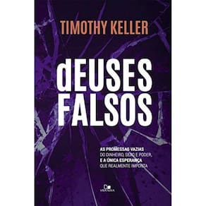 Deuses Falsos - As Promessas Vazias Do Dinheiro, S