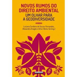 Novos Rumos Do Direito Ambiental - Um Olhar Para A Geodiversidade