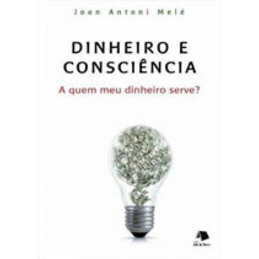 Dinheiro E Consciencia