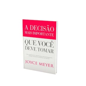 A Decisão Mais Importante Que Você Deve Tomar